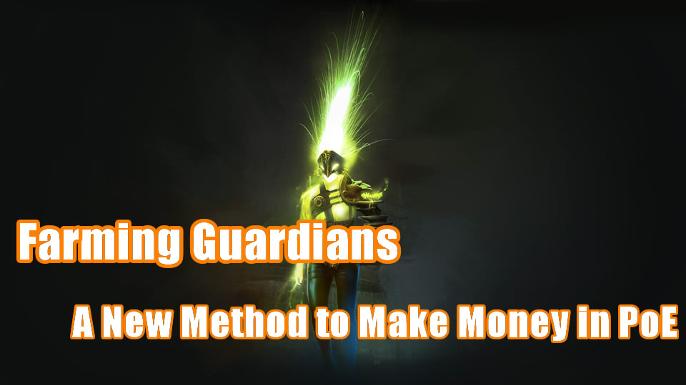 A New Method to Make Money in PoE - Farming Guardians 